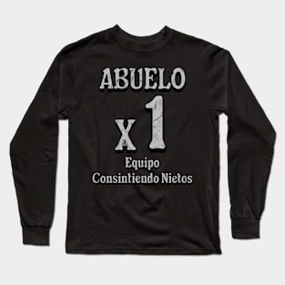 Abuelo Grandfather x1 Proud Team Family-Focused fun team Long Sleeve T-Shirt